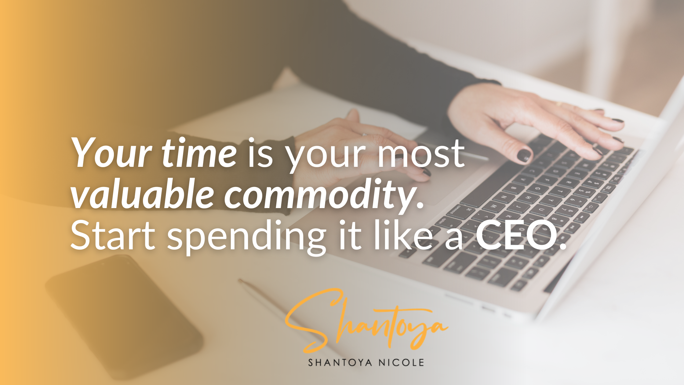 Your Time Is Currency—Start Spending It Like a CEO